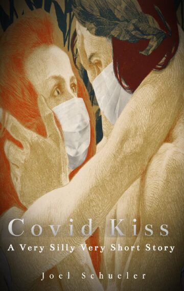 Covid Kiss: A Very Silly Very Short Story (The Silly Series, Book One)